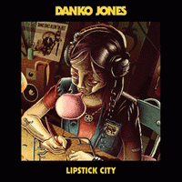 Danko Jones : Lipstick City